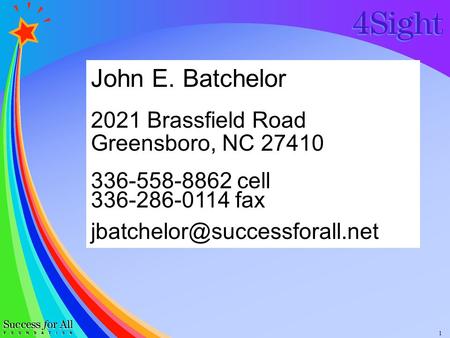 1 John E. Batchelor 2021 Brassfield Road Greensboro, NC 27410 336-558-8862 cell 336-286-0114 fax