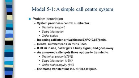 Model 5-1: A simple call centre system