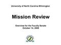 University of North Carolina Wilmington Mission Review Overview for the Faculty Senate October 14, 2008.