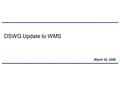 DSWG Update to WMS March 22, 2006. 2006 Demand Side Working Group Goals.