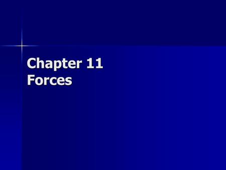 Chapter 11 Forces. Laws of Motion Force and motion are connected. Force and motion are connected. –An object will have greater acceleration if a greater.