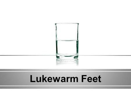 Lukewarm Feet. What are some different kinds of shoes?