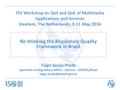 Re-thinking the Regulatory Quality Framework in Brazil Tiago Sousa Prado Specialist on Regulatory Affairs - Advisor - ANATEL/Brazil