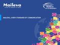 MAILEVA, A NEW STANDARD OF COMMUNICATION. Maileva… More than a hybrid mail solution… –Many posts and private operators have hybrid mail solutions –Hybrid.