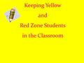 Keeping Yellow and Red Zone Students in the Classroom.