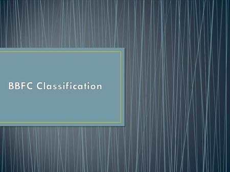 The British Board of Film Classification is a non-governmental organization, funded by the film industry and responsible for the national classification.