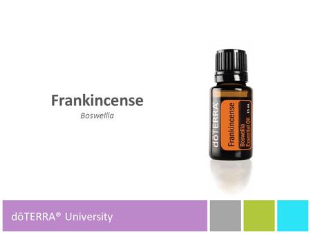 Frankincense Boswellia dōTERRA® Product Tools dōTERRA® University.