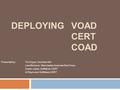 DEPLOYING VOAD CERT COAD Presented by: Tim Dupre, Volunteer NH Lisa Michaud, Manchester American Red Cross Susan Jutras, Goffstown CERT Al Raymond, Goffstown.