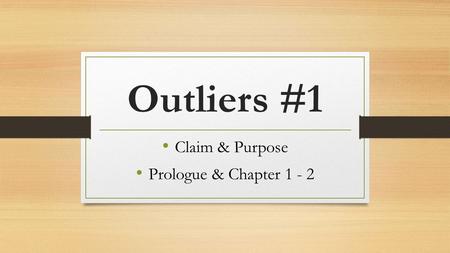 Outliers #1 Claim & Purpose Prologue & Chapter 1 - 2.