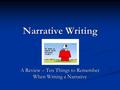 Narrative Writing A Review – Ten Things to Remember When Writing a Narrative.