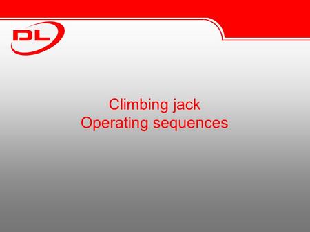 Climbing jack Operating sequences. Lifting sequence.