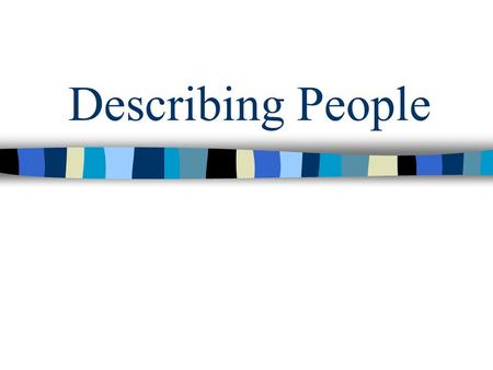 Describing People.