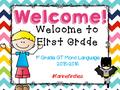 Welcome to First Grade 1 st Grade GT Mono Language 2015-2016 #farinefirsties.