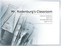 Mr. Rodenburg’s Classroom Chemistry/Mathematics Room 3211 Gila Ridge High School August 19, 2013.