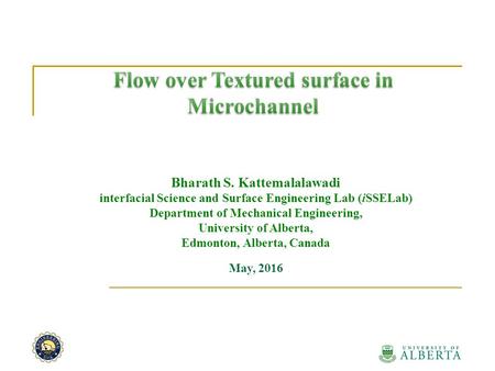 Bharath S. Kattemalalawadi interfacial Science and Surface Engineering Lab (iSSELab) Department of Mechanical Engineering, University of Alberta, Edmonton,