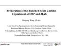 JLEIC Collaboration Meeting Spring 2016 Preparation of the Bunched Beam Cooling Experiment at IMP and JLab Haipeng Wang (JLab) Lijun Mao (Exp. Spokesperson),