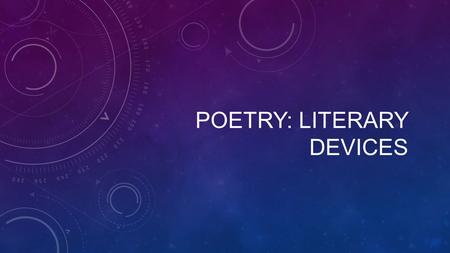 POETRY: LITERARY DEVICES. SIMILE A simile compares two unlike things using the words like or as.