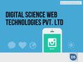 DIGITAL SCIENCE WEB TECHNOLOGIES PVT. LTD