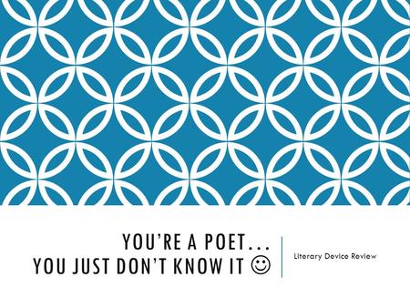 YOU’RE A POET… YOU JUST DON’T KNOW IT Literary Device Review.