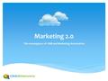 Marketing 2.0 The convergence of CRM and Marketing Automation.