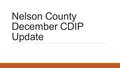 Nelson County December CDIP Update. Goal: Professional Growth and Effectiveness System: Increase the percentage of effective teacher from ____ in 2015.