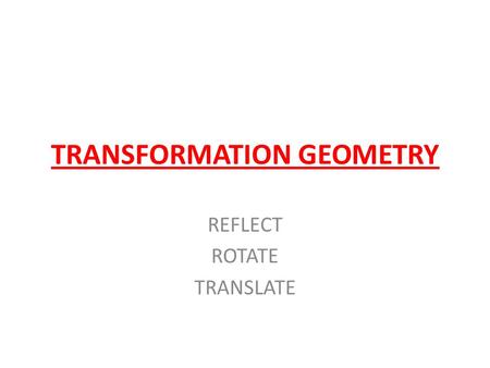 TRANSFORMATION GEOMETRY