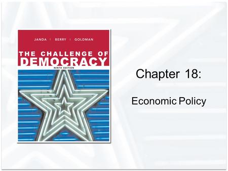 Chapter 18: Economic Policy. Copyright © Houghton Mifflin Company. All rights reserved.18 | 2 Theories of Economic Policy Economic theories explain how.