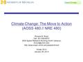 Climate Change: The Move to Action (AOSS 480 // NRE 480) Richard B. Rood Cell: 301-526-8572 2525 Space Research Building (North Campus)