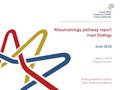 Rheumatology pathway report main findings June 2016 Jacqui Lyttle Report author.