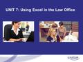 UNIT 7: Using Excel in the Law Office. Next Week’s Seminar Take Poll---when are you available? I am unable to have the seminar next Thursday, August 23,