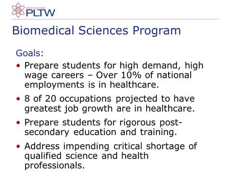 Prepare students for high demand, high wage careers – Over 10% of national employments is in healthcare. 8 of 20 occupations projected to have greatest.