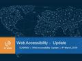 Web Accessibility - Update ICANN55 | Web Accessibility Update | 9 th March, 2016.