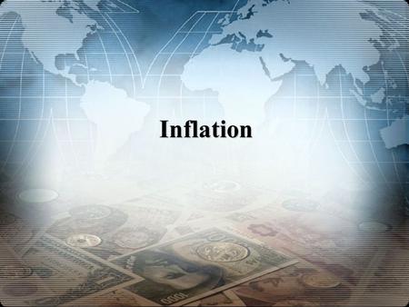 Inflation. Inflation in the United States Inflation is an upward movement in the average level of prices. Its opposite is deflation, a downward movement.