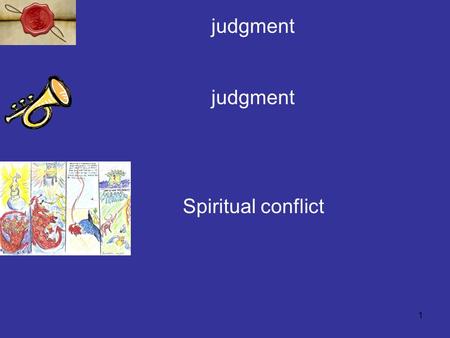 1 judgment Spiritual conflict. 2 3 8 All inhabitants of the earth will worship the beast—all whose names have not been written in the book of life belonging.