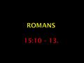 “ Remember that you were at that time separate from Christ, excluded from the commonwealth of israel, and strangers to the covenants of promise, having.