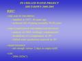 PS CHILLED WATER PROJECT SHUT-DOWN 2000-2001 WHY? THE AGE OF THE PIPING - installed in 1957- 44 years ago - technical life of piping normally 30-50 years.