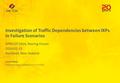 Investigation of Traffic Dependencies between IXPs in Failure Scenarios APRICOT 2016, Peering Forum 2016-02-23 Auckland, New Zealand Arnold Nipper Chief.