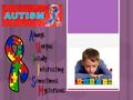 What is autism? Autism is a brain disorder that limits a person's ability to communicate and relate to other people. It first appears in young children,