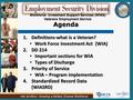 ONE NEVĂDA – Growing a Skilled, Diverse Workforce Agenda 1.Definitions-what is a Veteran? Work Force Investment Act (WIA) Work Force Investment Act (WIA)