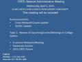 CIRTL Network Administrative Meeting Wednesday April 1, 2015 12:00-1:00 ET/ 11:00-12:00 CT/ 10:00-9:00 MT / 9:00-8:00 PT This meeting will be recorded.