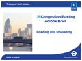  Congestion Busting Toolbox Brief Loading and Unloading.