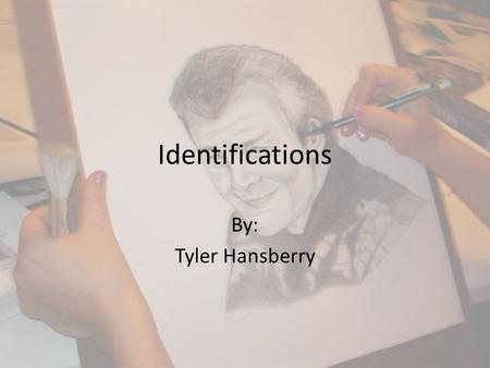 Identifications By: Tyler Hansberry. One of the biggest problems police may face with an investigation is the need to confirm or recognize an unknown.