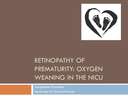 Retinopathy of Prematurity: Oxygen Weaning in the NICU