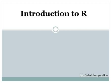 Introduction to R Dr. Satish Nargundkar. What is R? R is a free software environment for statistical computing and graphics. It compiles and runs on a.