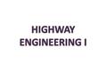  To enable the students to be highway designer.  How?? Lectures and practice on real project  Why?? To be employed as a designer in consulting firms,