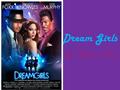 Dream Girls By: Brianna Moreno. What Is your thesis statement? My thesis statement is chasing your dreams.