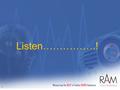 1 Listen…………….!. 2 On an average, Television garners “10 times” more Advertising spends than Radio SOURCE: AdEx Period : Apr’08 - Mar' 09 Markets: Mumbai,