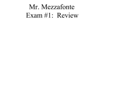 Mr. Mezzafonte Exam #1: Review. Terms/Concepts 1.Forensic Science - is the application of scientific disciplines to the laws that are enforced by police.