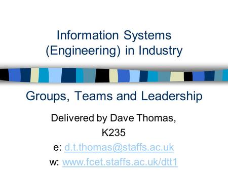 Information Systems (Engineering) in Industry Groups, Teams and Leadership Delivered by Dave Thomas, K235 e: