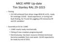 MICE HPRF Up-date Tim Stanley RAL 29-1015 – Testing 212 kW achieved from driver stage 4616 #1 at DL, ready for endstage 116 #2. Good experience, in tuning.